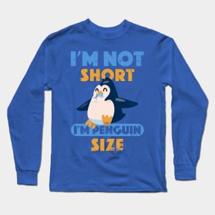 Penguin eating fish I'm Not Short I'm Penguin Size Short Long Sleeve T-Shirt